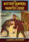 [Gutenberg 47613] • The Mystery Hunters at the Haunted Lodge